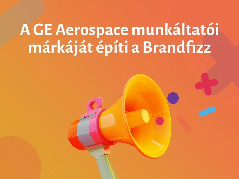 Stratégiai partnerségre lépett a GE Aerospace és a Brandfizz a munkáltatói márka megerősítéséért